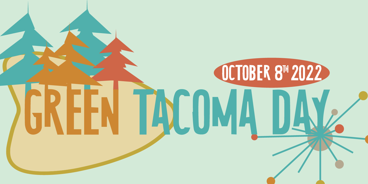 Green Tacoma Day October 9, 2021
